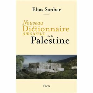 Nouveau Dictionnaire amoureux de la Palestine - 1